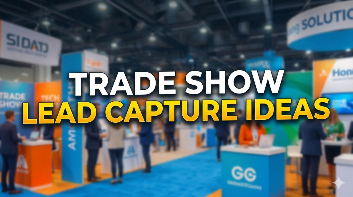 Trade Show Lead Capture Ideas: How to Collect More Leads Without Paper